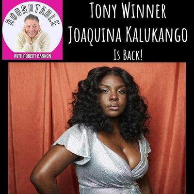 Ep 647- Joaquina Kalukango Is Back! Talking Saturday Church at NYTW!
