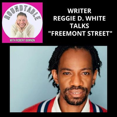 Ep 655- REGGIE D. WHITE TALKS “FREMONT AVE.” AT ARENA STAGE!
