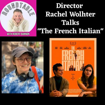 Ep 677- Director  Rachel Wolhter Talks "The French Italian" Now Streaming!