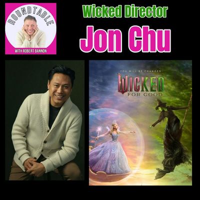 Jon M. Chu on Wicked: For Good — The Spellbinding Finale the World’s Been Waiting For!