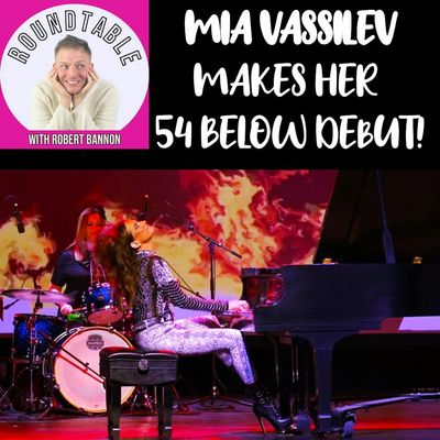 MIA VASSILEV, SUPERSTAR PIANIST, MAKES HER 54 BELOW DEBUT!