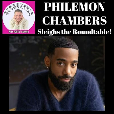 Philemon Chambers Sleighs the Roundtable For The Holidays!
