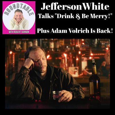 Jefferson White Stops By To Talk "Drink and Be Merry" + Adam Volerich Returns!