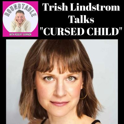 Trish Lindstrom Talks Harry Potter and the Cursed Child & Her Broadway Debut!