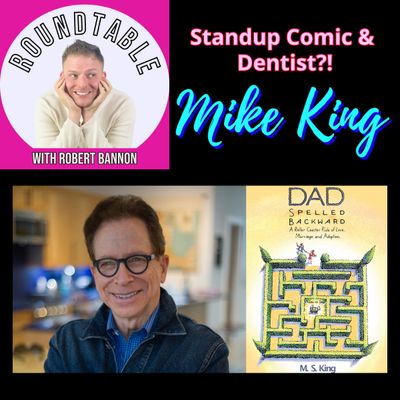 Ep 78- Standup Comic, Author, & Dentist!?!?! Mike King Is Here To Talk His Brand New Book "Dad Spelled Backwards"