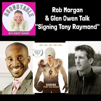 Rob Morgan & Glen Owen Talk  The New Film "Signing Tony Raymond!"