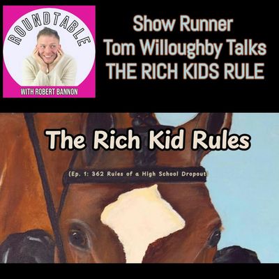 Show Runner Tom Willoughby Talks THE RICH KIDS RULE A New Pilot!