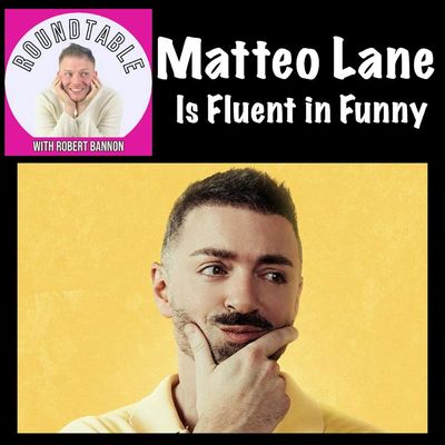 Matteo Lane Is Back on the Road — We’ve Gotta Catch Up Here On The Roundtable!