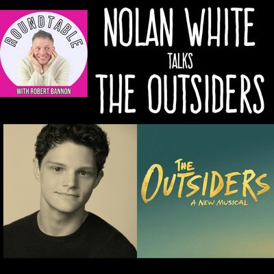 Nolan White Talks The Outsiders — From Nashville to  U of M to Ponyboy Here On The Roundtable!