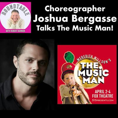 Choreographer Joshua Bergasse Talks THE MUSIC MAN – And His Detroit Roots!