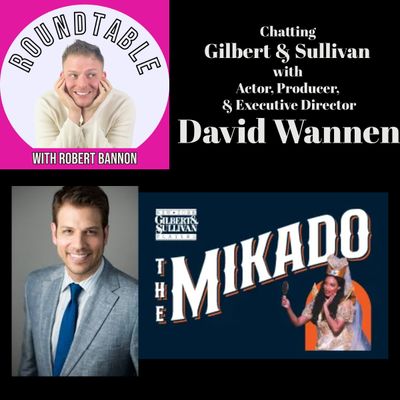 Ep 86- Chatting About Gilbert & Sullivan's Mikado with David Wannen