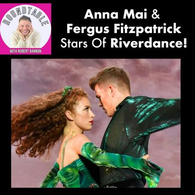 Anna Mai & Fergus Fitzpatrick Of RIVERDANCE Celebrate 30 Years — A Family Legacy On Stage In Detroit!