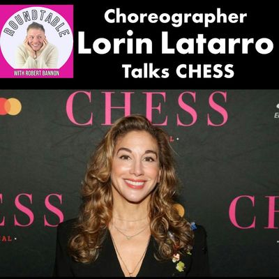 Choreographer Lorin Latarro Talks CHESS — Reinventing A Musical Classic For Today’s Stage!