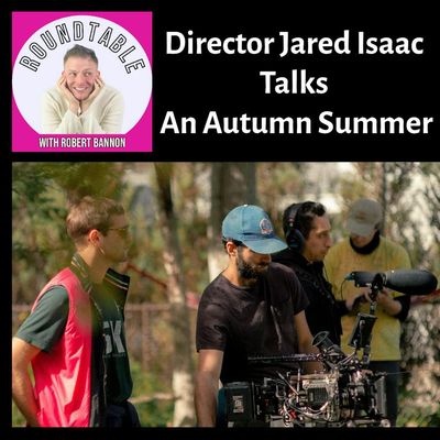 Jared Isaac Directs An Autumn Summer, A Love Story That Captures The Magic Of Growing Up On The Roundtable!