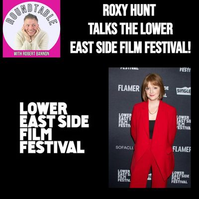 Roxy Hunt Brings the Lower East Side Film Festival to Life!