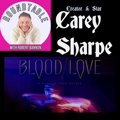 Ep 92- Creator & Star of "Blood/Love" Carey Sharpe Stops By!