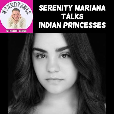 Serenity Mariana Talks Finding Hazel in Indian Princesses!