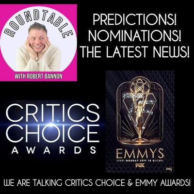 Ep 94- We Are Talking The Emmy & Critics Choice Awards! We Have The Scoop!