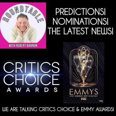 Ep 94- We Are Talking The Emmy & Critics Choice Awards! We Have The Scoop!