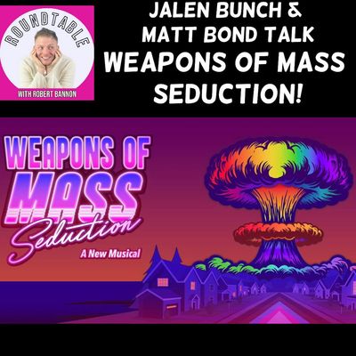 Jalen Bunch & Matt Bond Talk WEAPONS OF MASS SEDUCTION!