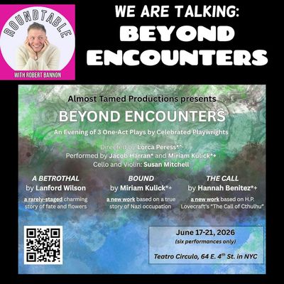 BEYOND ENCOUNTERS: We TalksTheater, Storytelling, & More!
