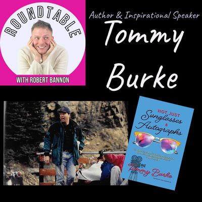 Ep 95- Author & Motivational Speaker Tommy Burke Talks His New Book! "Not Just Sunglasses & Autographs"