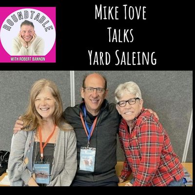Mike Tove Talks "Yard Saleing" Here On The Roundtable!