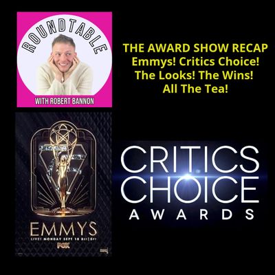 Ep 97- Emmy & Critics Choice Recap! The Looks! The Wins! The Tea!