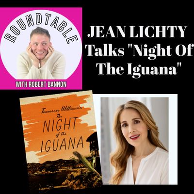 Ep 98- Jean Lichty Talks "The Night Of The Iguana" At The Signature Theatre In NYC!