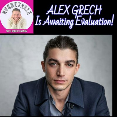 ALEX GRECH Talks Awaiting Evaluation & From Juliet & Romeo to the NYC Stage!