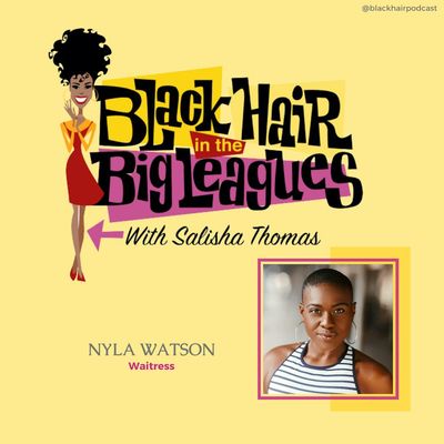 BHBL: Celebrating A Broadway Debut with Nyla Watson