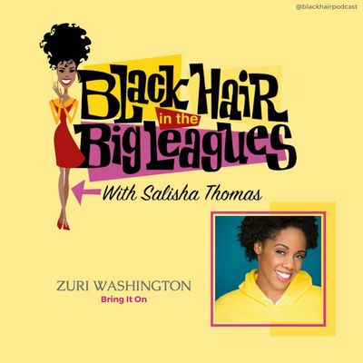 BHBL: Inside Zuri Washington's Life: Hair, Broadway & Personal Growth 🎭