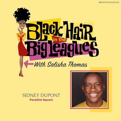 BHBL: Tony Award Nominated Actor from Paradise Square: Sidney DuPont