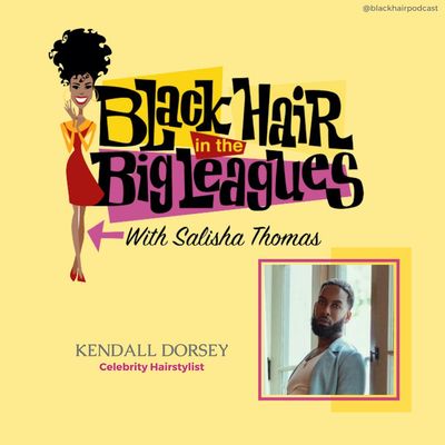 BHBL: Get the Perfect Afro with Kendall Dorsey