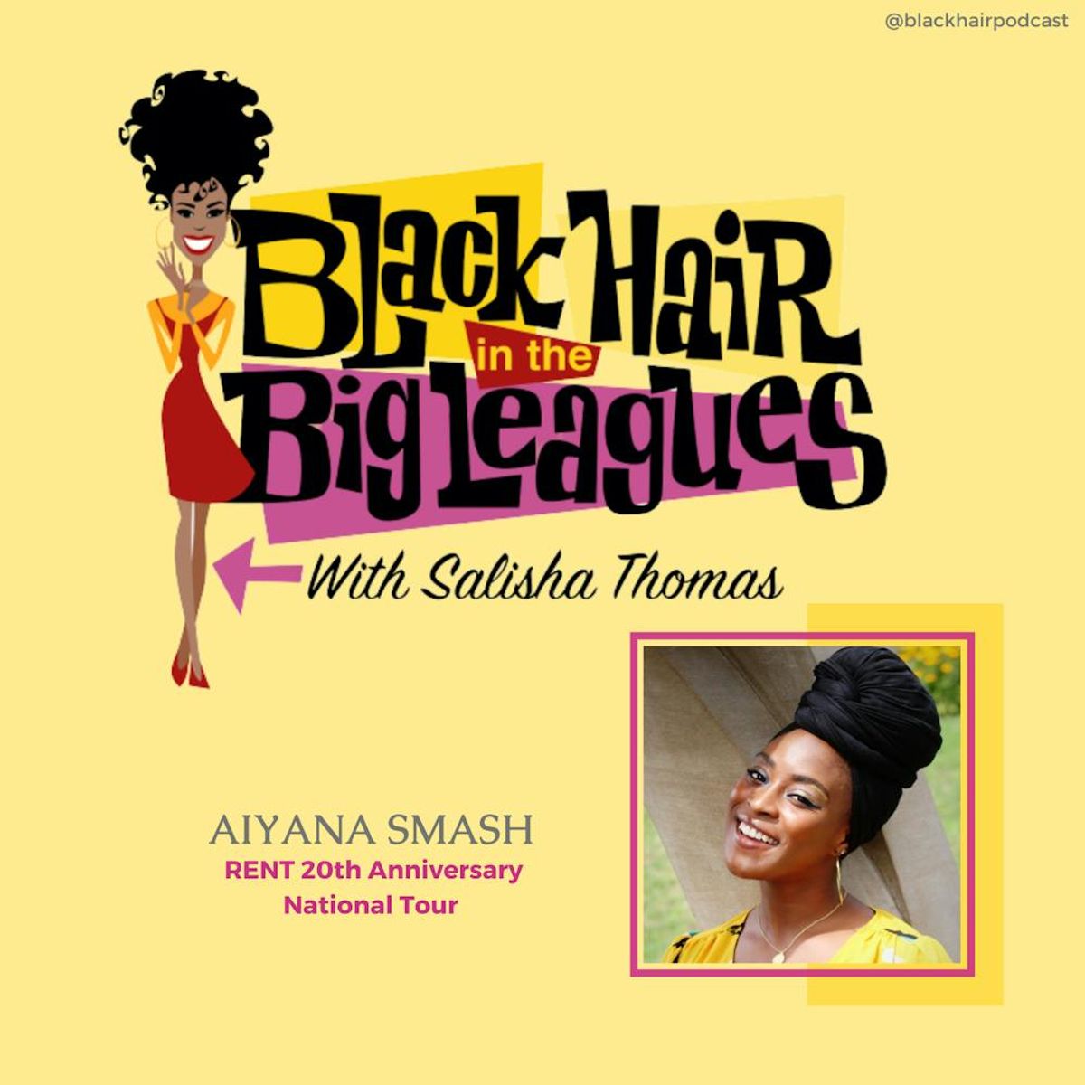 Broadway Podcast Network – Aiyana Smash: My Hair Journey and Self-Love