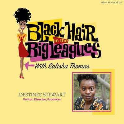 Real Talk: Destinee Stewart on Hair, Identity & Healing