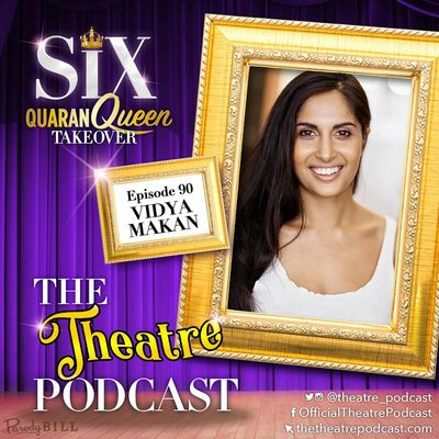 Ep90 - Vidya Makan, Catherine Parr in SIX the Musical (Australian cast)