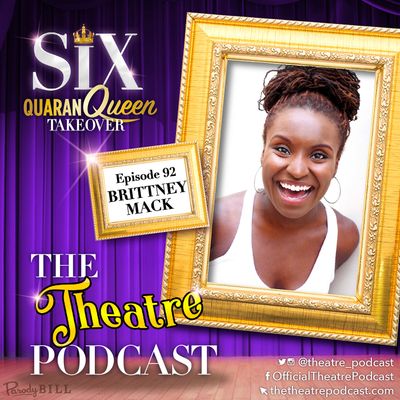Ep92 - Brittney Mack, Anna of Cleves in SIX the Musical (Broadway cast)
