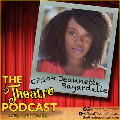Ep104 - Jeannette Bayardelle: Girl from the North Country, HAIR, The Color Purple