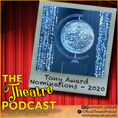 Bonus - A discussion of the 74th annual Tony Award nominations