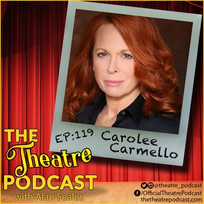 Ep119 - Carolee Carmello: Three Time Tony Nominee