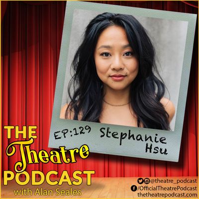 Ep129 - Stephanie Hsu: Be More Chill, Spongebob Squarepants, The Marvelous Mrs. Maisel