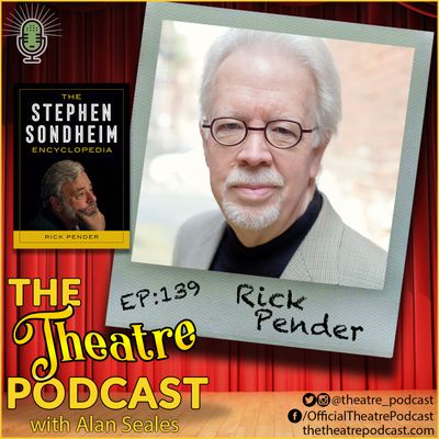 Ep139 - Rick Pender: Author of The Stephen Sondheim Encyclopedia
