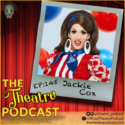 Ep145 - Jackie Cox: Drag Queen, Super Nerd, and Lover of all things Broadway