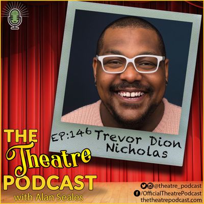Ep146 - Trevor Dion Nicholas: Hamilton, Aladdin, The Shows Must Go On!