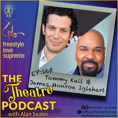 Ep165 - James Monroe Iglehart and Tommy Kail Talk Freestyle Love Supreme & FLS Academy