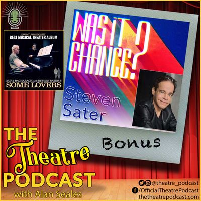 Bonus - Steven Sater! (and introducing 'Was It Chance?')
