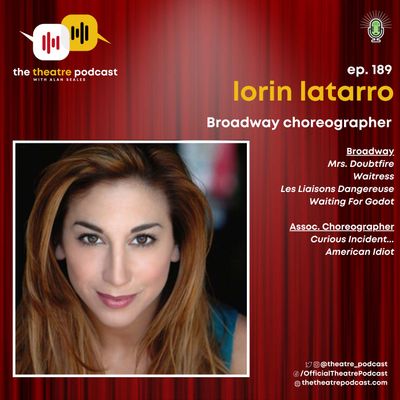 Ep189 - Lorin Latarro: Mrs Doubtfire Choreographer with 14 Broadway credits to her name