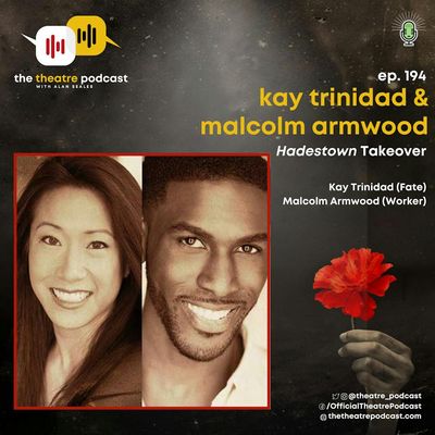 Ep194 - Kay Trinidad and Malcolm Armwood: The Fate of Swings in Hadestown