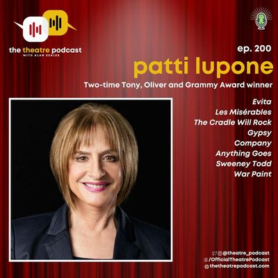 Ep200 - Patti LuPone: Broadway Royalty